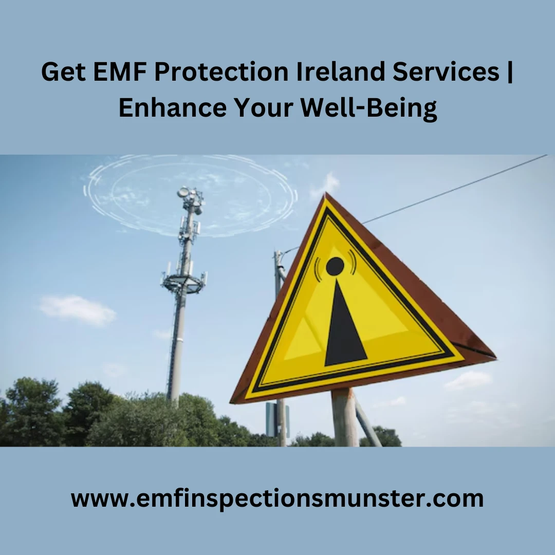Get EMF Protection Ireland Services | Enhance Your Well-Being