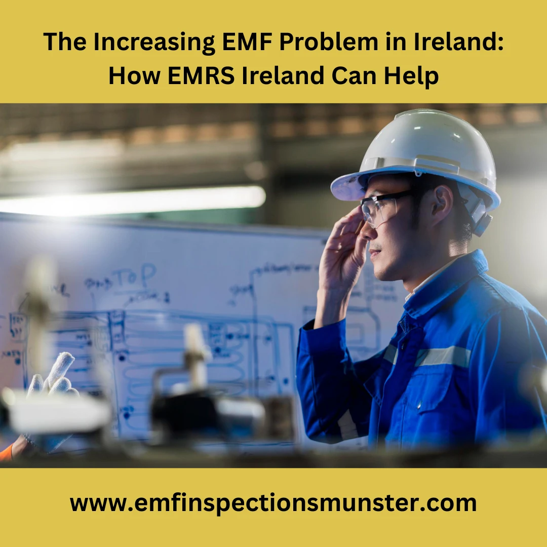 The Increasing EMF Problem in Ireland: How EMRS Ireland Can Help